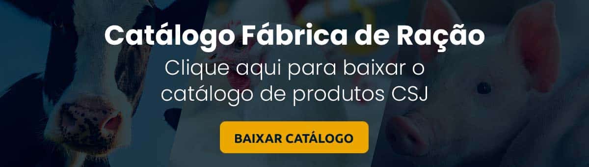 Clique e acesse o catálogo de fábrica de ração da CSJ!